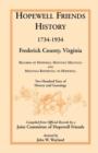 Hopewell Friends History, 1734-1934, Frederick County, Virginia : Records of Hopewell Monthly Meetings and Meetings Reporting to Hopewell; Two Hundred Years of History and Genealogy - Book