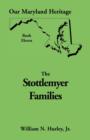 Our Maryland Heritage, Book 11 : Stottlemyer Families (Frederick and Washington County Maryland) - Book
