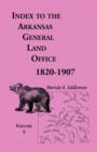 Index to the Arkansas General Land Office, 1820-1907, Volume Five : Covering the Counties of Washington, Crawford, and Sebastian - Book