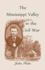 The Mississippi Valley in the Civil War - Book
