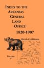 Index to the Arkansas General Land Office 1820-1907, Volume Seven : Covering the Counties of Jackson, Clay, Greene, Sharp, Lawrence, Mississippi, Craighead, Poinsett and Randolph - Book