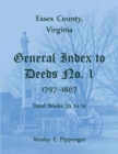 Essex County, Virginia General Index to Deeds No. 1, 1797-1867, Deed Books 35 to 51 - Book