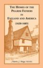 The Homes of the Pilgrim Fathers in England and America (1620-1685) - Book