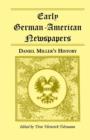 Early German-American Newspapers : Daniel Miller's History - Book