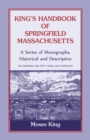 King's Handbook of Springfield, Massachusetts-A Series of Monographs, Historical and Descriptive - Book