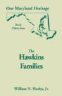 Our Maryland Heritage, Book 34 : The Hawkins Families - Book