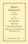 Pierce Genealogy. Being the Record of the Posterity of Capt. Michael, John and Capt. William Pierce Who Came to This County from England - Book