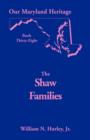 Our Maryland Heritage, Book 38 : Shaw Families - Book
