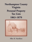 Northampton County, Virginia : Personal Property Tax Lists, 1863-1870 - Book