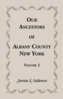 Our Ancestors of Albany County, New York, Volume 2 - Book