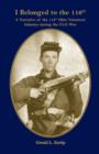 I Belong to the 116th : A Narrative of the 116th Ohio Volunteer Infantry During the Civil War - Book