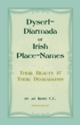 Dysert-Diarmada; or Irish Place-Names Their Beauty & Their Degradation - Book