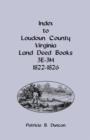 Index to Loudoun County, Virginia Land Deed Books, 3e-3m, 1822-1826 - Book