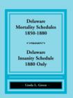 Delaware Mortality Schedules, 1850-1880, Delaware Insanity Schedule, 1880 Only - Book