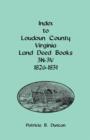 Index to Loudoun County, Virginia Land Deed Books, 3n-3v, 1826-1831 - Book