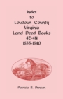 Index to Loudoun County, Virginia Deed Books 4E-4N, 1835-1840 - Book