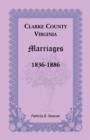 Clarke County, Virginia Marriages, 1836-1886 - Book