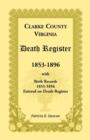 Clarke County, Virginia Death Register, 1853-1896, with Birth Records, 1855-1856 Entered on Death Register - Book