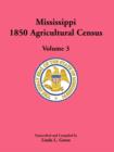Mississippi 1850 Agricultural Census, Volume 3 - Book