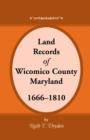 Land Records Wicomico County, Maryland, 1666-1810 - Book