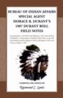 Bureau of Indian Affairs Special Agent Horace B. Durant's 1907 Durant Roll Field Notes - Book