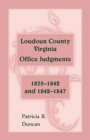 Loudoun County, Virginia Office Judgments : 1835-1842 and 1842-1847 - Book
