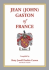 Jean (John) Gaston of France - Book