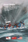 Home Waters : Royal Navy, Royal Canadian Navy, and U.S. Navy Mine Forces Battling U-Boats in World War I - Book