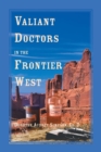 Valiant Doctors in the Frontier West - Book