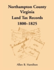 Northampton County, Virginia Land Tax Records, 1800-1825 - Book