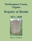 Northampton County, Virginia Register of Deaths, 1871-1896 - Book
