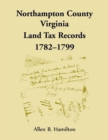 Northampton County, Virginia Land Tax Records, 1782-1799 - Book
