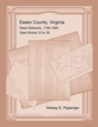 Essex County, Virginia Deed Abstracts, 1786-1805, Deed Books 33 to 36 - Book