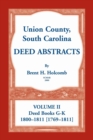 Union County, South Carolina Deed Abstracts, Volume II : Deed Books G-K (1800-1811 [1769-1811]) - Book
