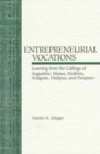Entrepreneurial Vocations : Learning from the Callings of Augustine, Moses, Mothers, Antigone, Oedipus, and Prospero - Book