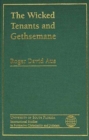 The Wicked Tenants and Gethsemane : Isaiah in the Wicked Tenants' Vineyard, and Moses and the High Priest in Gethsemane - Book