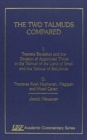 The Two Talmuds Compared : Vol. I (G), Tractate Berkhot and the Division of Appointed Times in the Talmud of the land of Israel and the Talmud of Babylonia, G - Book