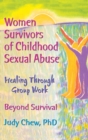 Women Survivors of Childhood Sexual Abuse : Healing Through Group Work - Beyond Survival - Book