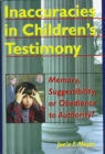 Inaccuracies in Children's Testimony : Memory, Suggestibility, or Obedience to Authority? - Book