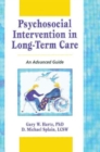 Psychosocial Intervention in Long-Term Care : An Advanced Guide - Book