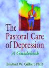 The Pastoral Care of Depression : A Guidebook - Book