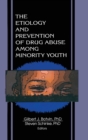 The Etiology and Prevention of Drug Abuse Among Minority Youth - Book