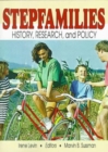 Stepfamilies : History, Research, and Policy - Book