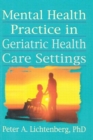 Mental Health Practice in Geriatric Health Care Settings - Book