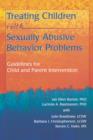 Treating Children with Sexually Abusive Behavior Problems : Guidelines for Child and Parent Intervention - Book