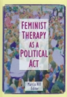 Feminist Therapy as a Political Act - Book