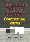 Document Delivery Services : Contrasting Views - Book