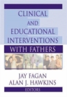 Clinical and Educational Interventions with Fathers - Book