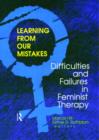 Learning from Our Mistakes : Difficulties and Failures in Feminist Therapy - Book