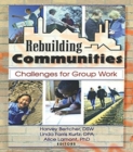 Rebuilding Communities : Challenges for Group Work - Book
